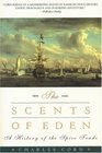 The Scents of Eden A History of the Spice Trade
