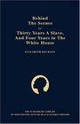 Behind the Scenes, Or, Thirty Years a Slave and Four Years in the White House (Schomburg Library of Nineteenth-Century Black Women Writers)