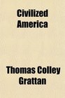 Civilized America