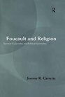 Foucault and Religion Spiritual Corporality and Political Spirituality