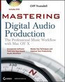 Mastering Digital Audio Production The Professional Music Workflow with Mac OS X