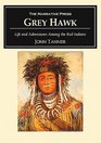 Grey Hawk Life and Adventures Among the Red Indians