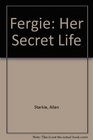 Fergie Her Secret Life