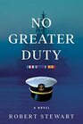 No Greater Duty A Novel