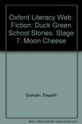 Oxford Literacy Web Fiction Duck Green School Stories Stage 7 Moon Cheese Fiction