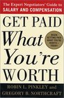 Get Paid What You're Worth The Expert Negotiators' Guide to Salary and Compensation