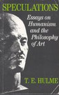Speculations Essays on Humanism and the Philosophy of Art