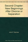 Second Chapter New Beginnings After Divorce or Separation