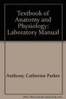 Textbook of Anatomy and Physiology Laboratory Manual