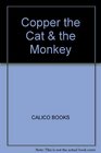 Copper the Cat and the Mystery of Maroopa the Monkey