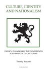 Culture Identity and Nationalism French Flanders in the Nineteenth and Twentieth Centuries