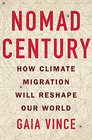 Nomad Century How Climate Migration Will Reshape Our World