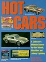 Hot Cars A Collectors Ultimate Source for Hot Wheels Matchbox and Johnny Lightning