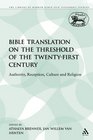 Bible Translation on the Threshold of the TwentyFirst Century Authority Reception Culture and Religion