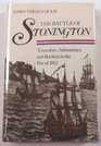 The Battle of Stonington Torpedoes Submarines and Rockets in the War of 1812