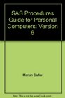SAS Procedures Guide for Personal Computers Version 6