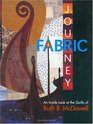 Fabric Journey: An Inside Look at the Quilts of Ruth B. McDowell