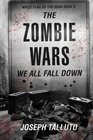 The Zombie Wars: We All Fall Down (White Flag Of The Dead) (Volume 9)