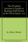 The Prudent Investor's Guide to Beating Wall Street at Its Own Game 2/e