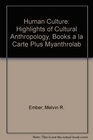 Human Culture Highlights of Cultural Anthropology Books a la Carte Plus MyAnthroLab
