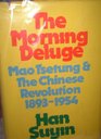 The morning deluge Mao Tsetung and the Chinese revolution 18931954