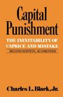 Capital Punishment The Inevitability of Caprice and Mistake