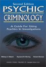 Psychic Criminology A Guide for Using Psychics in Investigations