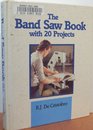 The Band Saw Book With 20 Projects
