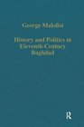 History and Politics in EleventhCentury Baghdad