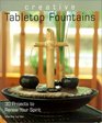 Creative Tabletop Fountains 30 Projects to Renew Your Spirit