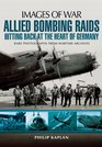 Allied Bombing Raids Hitting Back at the Heart of Germany