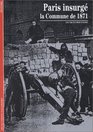Paris insurg  La Commune de 1871