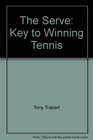 The Serve Key to Winning Tennis