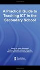 A Practical Guide to Teaching ICT in the Secondary School