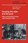 Housing the State and the Poor Policy and Practice in Three Latin American Cities