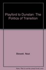 Playford to Dunstan The politics of transition