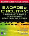 Swords  Circuitry: A Designer's Guide to Computer Role-Playing Games (Game Development)