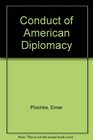 Conduct of American Diplomacy