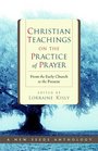Christian Teachings on the Practice of Prayer From the Early Church to the Present