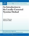 An Introduction to the Locally Corrected Nystrm Method