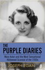 The Purple Diaries Mary Astor and the Most Sensational Hollywood Scandal of the 1930s