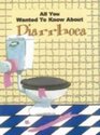 All You Wanted to Know About Diarrhoea