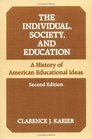 The Individual Society and Education A History of American Educational Ideas