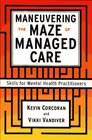 Maneuvering the Maze  Skills for Mental Health Practitioners