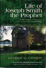 Life of Joseph Smith the Prophet: The Only Biography of Joseph Written from Interviews with His Personal Friends