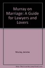 Murray on Marriage A Guide for Lawyers and Lovers