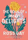 The Book of (More) Delights: Essays