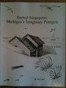 Buried Singapore Michigan's imaginary Pompeii