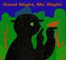 Good Night Mr Night