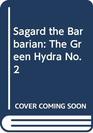 Sagard the Barbarian The Green Hydra